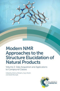 Modern Nmr Approaches To The Structure Elucidation Of Natural Products : Volume 2: Data Acquisition And Applications To Compound Classes