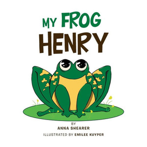 My Frog Henry My Frog Henry