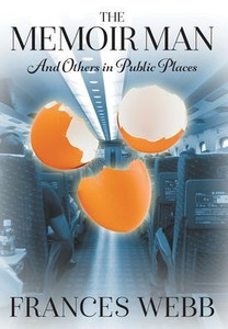 The Memoir Man : And Others In Public Places The Memoir Man : And Others In Public Places