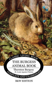 The Burgess Animal Book For Children (B&W Edition) The Burgess Animal Book For Children (B&W Edition)