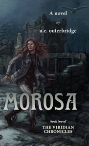 Morosa : Book Two Of The Viridian Chronicles Morosa : Book Two Of The Viridian Chronicles