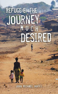 Refuge-E : The Journey Much Desired Refuge-E : The Journey Much Desired