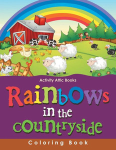 Rainbows In The Countryside Coloring Book Rainbows In The Countryside Coloring Book