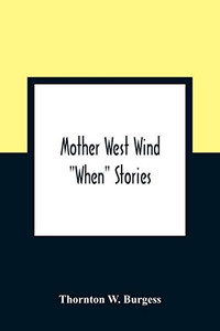 Mother West Wind "When" Stories Mother West Wind "When" Stories