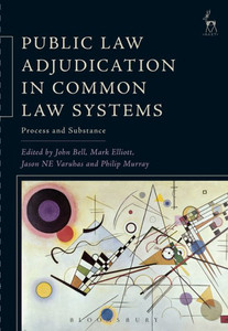 Public Law Adjudication In Common Law Systems : Process And Substance Public Law Adjudication In Common Law Systems : Process And Substance