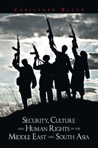 Security, Culture And Human Rights In The Middle East And South Asia