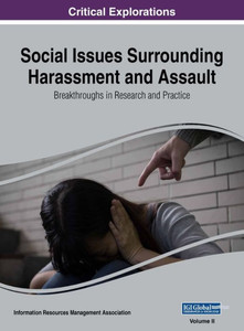 Social Issues Surrounding Harassment And Assault : Breakthroughs In Research And Practice, Vol 2