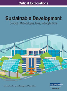 Sustainable Development : Concepts, Methodologies, Tools, And Applications, Vol 3