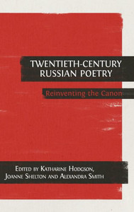 Twentieth-Century Russian Poetry : Reinventing The Canon Twentieth-Century Russian Poetry : Reinventing The Canon