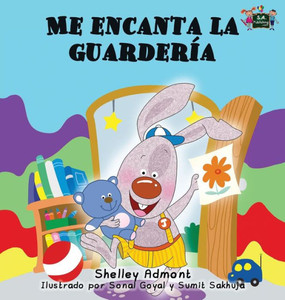 Me Encanta La Guardería : I Love To Go To Daycare (Spanish Edition)