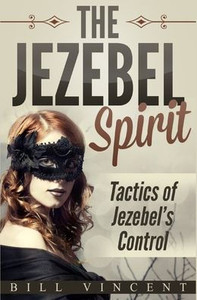 The Jezebel Spirit : Tactics Of Jezebel'S Control