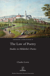 The Law Of Poetry : Studies In Hölderlin'S Poetics