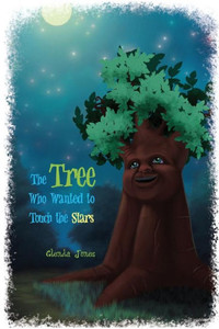 The Tree Who Wanted To Touch The Stars The Tree Who Wanted To Touch The Stars