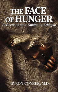 The Face Of Hunger : Reflections On A Famine In Ethiopia The Face Of Hunger : Reflections On A Famine In Ethiopia