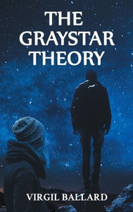 The Gray Star Theory The Gray Star Theory