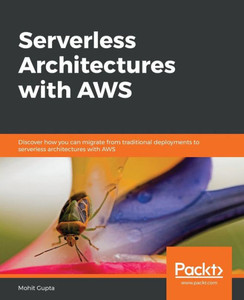 Serverless Architectures With Aws Serverless Architectures With Aws