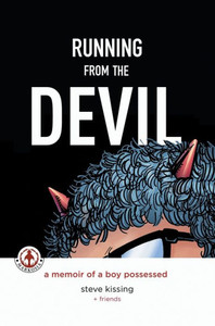 Running From The Devil : A Memoir Of A Boy Possessed
