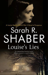 Louise'S Lies : A 1940S Spy Thriller Set In Wartime Washington