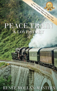 Peace Train, A Love Story Peace Train, A Love Story