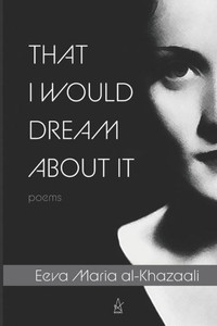 That I Would Dream About It : Poems That I Would Dream About It : Poems