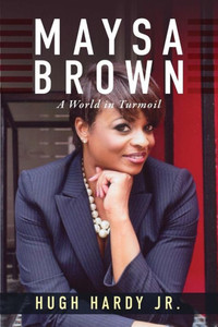 Maysa Brown : A World In Turmoil