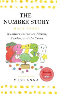 The Number Story 3 And 4 : Numbers Introduce Eleven, Twelve, And The Teens, Numbers Teach Children Their Ordinal Names The Number Story 3 And 4 : Numbers Introduce Eleven, Twelve, And The Teens, Numbers Teach Children Their Ordinal Names