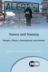 Names And Naming : People, Places, Perceptions And Power