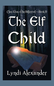 The Elf Child : Clan Elves Of The Bitterroot Series