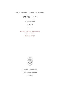 Poetry Iv, Tome 6 : Seventy-Seven Thousand Service-Trees