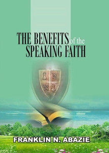 The Benefit Of The Speaking : Faith