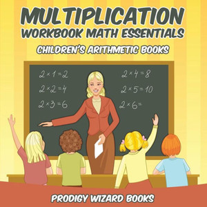 Multiplication Workbook Math Essentials Children'S Arithmetic Books Multiplication Workbook Math Essentials Children'S Arithmetic Books