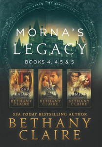Morna'S Legacy : Books 4, 4.5, & 5: Scottish Time Travel Romances Morna'S Legacy : Books 4, 4.5, & 5: Scottish Time Travel Romances
