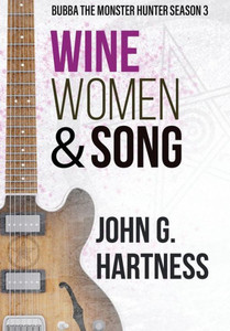 Wine, Women, And Song : Bubba The Monster Hunter Season 3