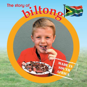 The Story Of Biltong : Made In South Africa