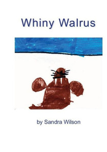 Whiny Walrus Whiny Walrus