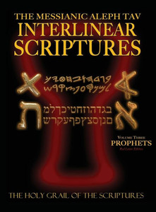 Messianic Aleph Tav Interlinear Scriptures Volume Three The Prophets, Paleo And Modern Hebrew-Phonetic Translation-English, Red Letter Edition Study Bible Messianic Aleph Tav Interlinear Scriptures Volume Three The Prophets, Paleo And Modern Hebrew-Phonetic Translation-English, Red Letter Edition Study Bible