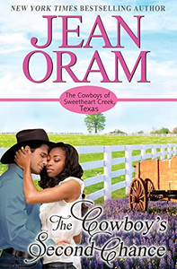 The Cowboy's Second Chance (The Cowboy's of Sweetheart Creek, Texas)