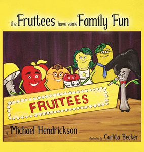 The Fruitees Have Some Family Fun The Fruitees Have Some Family Fun