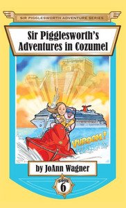 Sir Pigglesworth'S Adventures In Cozumel Sir Pigglesworth'S Adventures In Cozumel