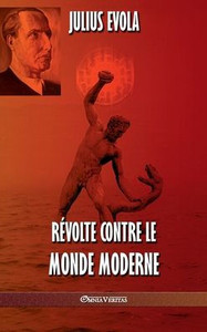 Révolte Contre Le Monde Moderne Révolte Contre Le Monde Moderne