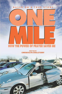 One Mile : How The Power Of Prayer Saved Me