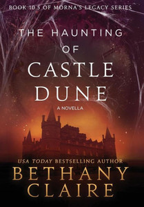 The Haunting Of Castle Dune - A Novella : A Scottish, Time Travel Romance