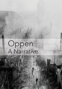 Oppen : A Narrative: Revised And Updated Edition Oppen : A Narrative: Revised And Updated Edition