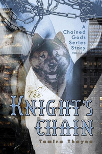 The Knight'S Chain : A Chained Gods Series Story, Vol 1. 5