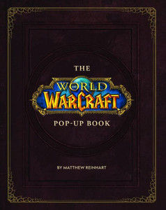The World Of Warcraft Pop-Up Book