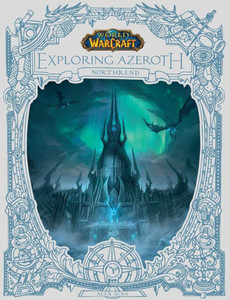 World Of Warcraft: Exploring Azeroth : Northrend World Of Warcraft: Exploring Azeroth : Northrend