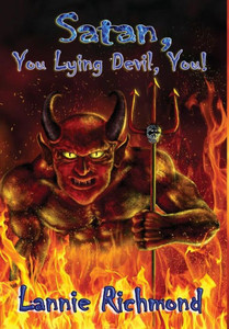 Satan, You Lying Devil, You! Satan, You Lying Devil, You!