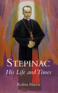 Stepinac : His Life And Times