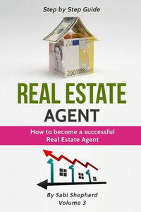 Real Estate Agent : How To Become A Successful Real Estate Agent Real Estate Agent : How To Become A Successful Real Estate Agent