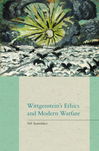 Wittgenstein'S Ethics And Modern Warfare Wittgenstein'S Ethics And Modern Warfare